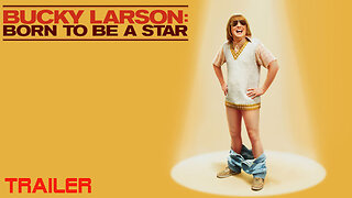 BUCKY LARSON: BORN TO BE A STAR - OFFICIAL TRAILER - 2011