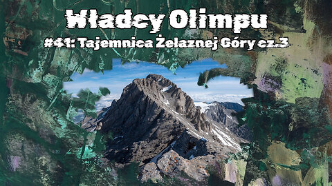 #41 Tajemnica Żelaznej Góry cz.3 / Mystery of Iron Mountain part 3 (HistoryReality)