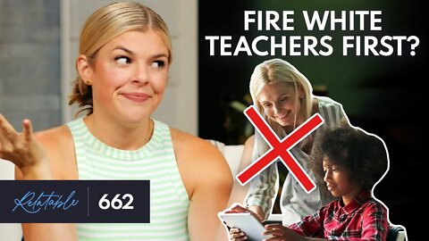 Teachers Union Demands Anti-White Racism | Ep 662