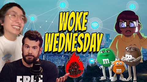 Woke Wednesday! Crowder, and Velma, and M&Ms... Oh My!