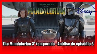 The Mandalorian 3° temporada - Análise do episódio 6 com spoilers