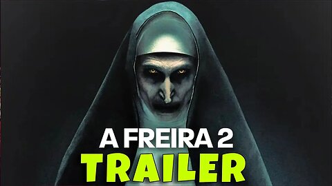 Trailer A Freira 2 - Legendado