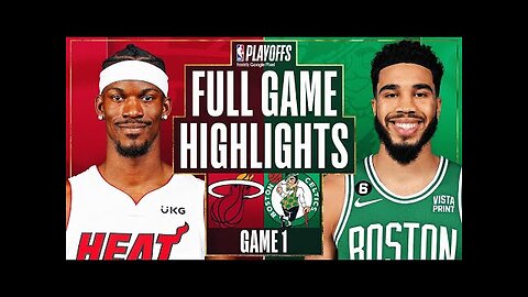 Miami Heat vs. Boston Celtics Full Game 1 Highlights - May 17 - 2022-2023 NBA Playoffs