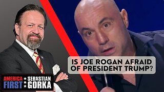 Sebastian Gorka FULL SHOW: Is Joe Rogan afraid of President Trump?