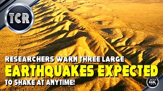 Researchers Warn Three Large EarthQuakes Are Expected to Hit The United States Anytime!