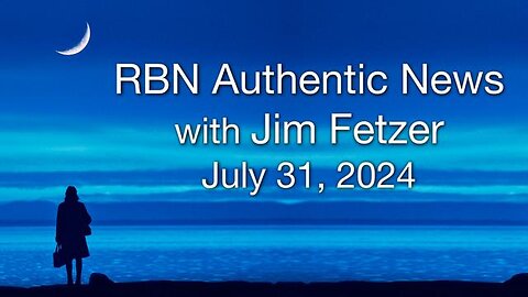 RBN Authentic News (31 July 2024)