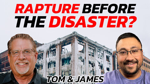 Will We Be Raptured Before Disaster Comes? | Tom and James Prophecy Podcast