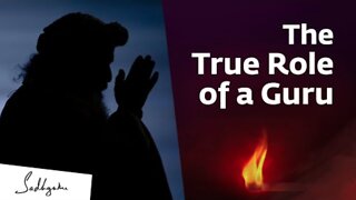 The True Role of a Guru | Sadhguru