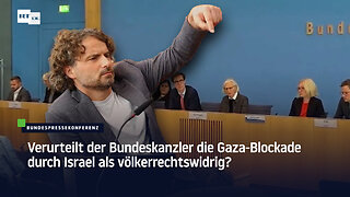 Verurteilt der Bundeskanzler die Gaza-Blockade durch Israel als völkerrechtswidrig?