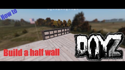 How to build a tier 1 half wall kit in DayZ Base building plus (BBP) Ep 11