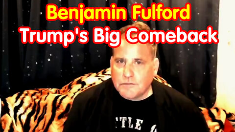 Benjamin Fulford: Trump and the Military Put Together Trump's Big Comeback