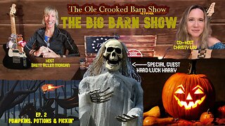 “The BIG Barn Show” Ep 2 “PUMPKINS, POTIONS & PICKIN’!”