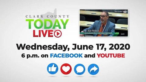 WATCH: Clark County TODAY LIVE • Wednesday, June 17, 2020