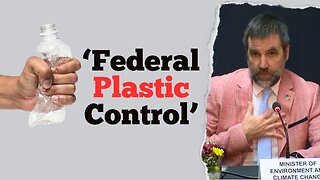 The Trudeau Liberal government unveils Federal Plastics Registry to 'combat' plastic pollution...