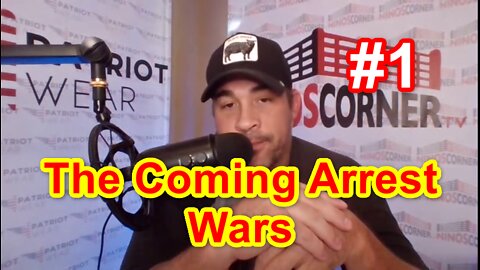 Nino Corner Big Intel ~ The Coming Arrest Wars. #1