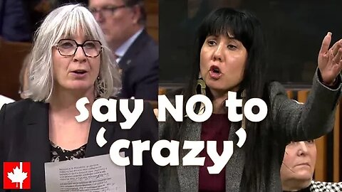 Liberals & NDP want to ban 'CRAZY' in Question Period debates as it may stigmatize mental health
