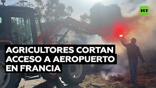 Agricultores franceses bloquean el acceso al aeropuerto de Toulouse