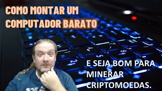 [CRIPTOMOEDAS] DICAS DE QUAL KIT PC VERSÁTIL - JOGOS - TRABALHO E MINERAÇÃO - PC GAMER BARATO