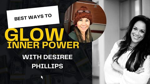 Glow Your Power within you with Desiree Phillips # 40