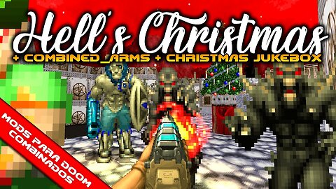 Hell's Christmas + Christmas Jukebox + Combined_Arms V2.3 [Mods para Doom Combinados de Natal]