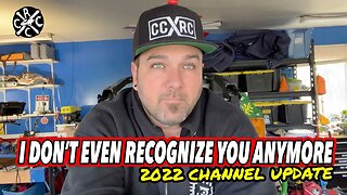 "I Don't Like Where CCxRC Is Heading As A Channel" - 2022 Channel Update