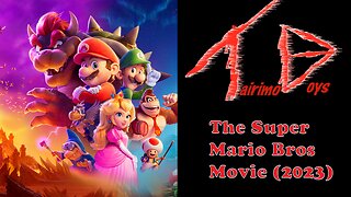 Tairimo Boys: Blockbuster Boys Reviews - The Super Mario Bros Movie (2023)