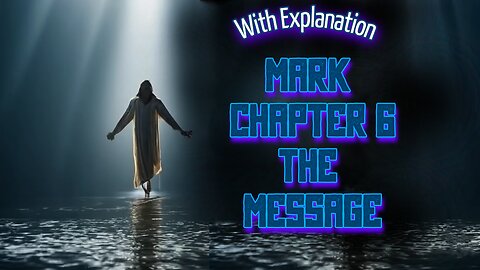 The Bible (Mark Ch 6) with Explanation