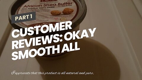 Buyer Feedback: Okay Smooth All Natural,100% Pure Unrefined Daily Skin Moisturizer For Skin & H...