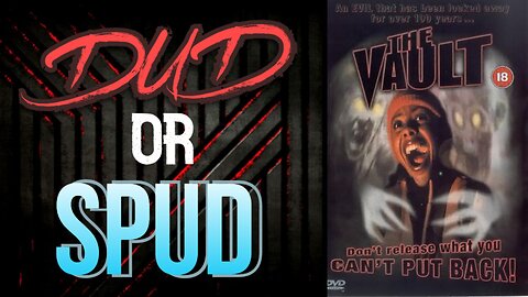 DUD or SPUD - The Vault | MOVIE REVIEW