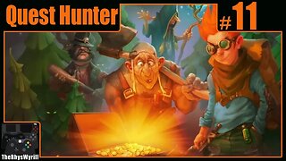 Quest Hunter Playthrough | Part 11