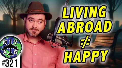 Moving Abroad Won't Make You Happy