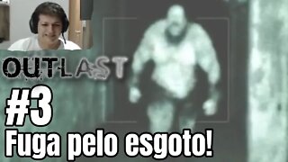 Outlast - EP 3 - Fuga pelo Esgoto!