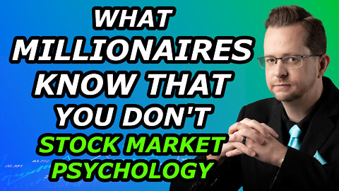 Market Psychology - What Millionaires Know That You Don't