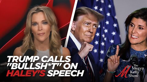 Donald Trump Calls "Bullsh*t" on Nikki Haley's Speech, with Comfortably Smug and Michael Moynihan