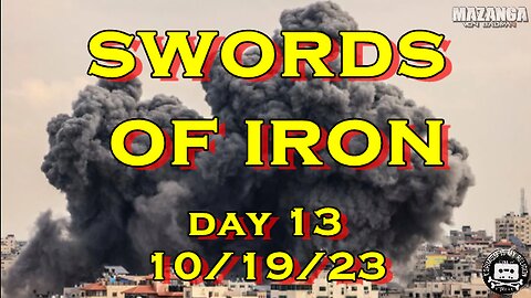 Swords of Iron Day 13 10.19.23 (Israel vs Hamas)