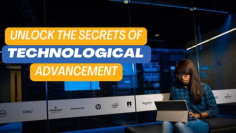 Unlock the Secrets of Technological Advancement