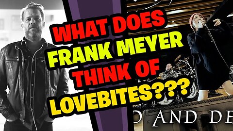 FRANK MEYER Reacts to LOVEBITES!