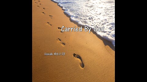 Carried By God