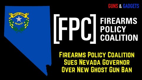 Firearms Policy Coalition Sues Nevada Governor Over New Ghost Gun Ban