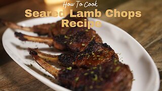 How to Cook TastyFaShow's Homemade Seared Lamb Chops Recipe
