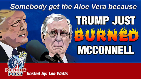 Trump Burns McConnell