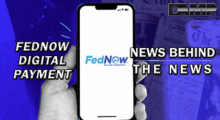 FedNow Digital Payment | NEWS BEHIND THE NEWS August 11th, 2023