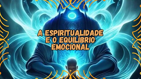 A Espiritualidade e o Equilíbrio Emocional