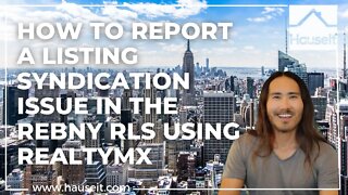 How to Report a Listing Syndication Issue in the REBNY RLS using RealtyMX