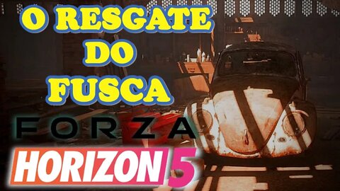 O RESGATE DO FUSCA - FORZA HORIZON 5 - XBOX ONE