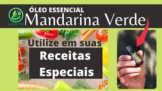 ÓLEO ESSENCIAL MANDARINA-VERDE | DICAS PRÁTICAS DE SAÚDE NATURAL