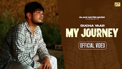 My Journey: Sucha Yaar (Official Video) Ranjha Yaar l New Punjabi song 2023 l Sucha Yaar New Song