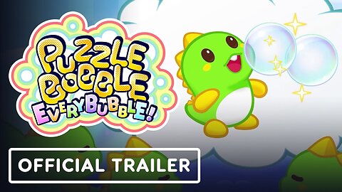 Puzzle Bobble Everybubble! - Official Launch Trailer