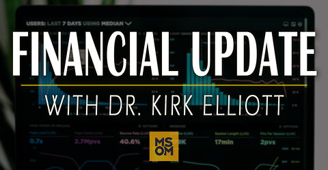 Financial Update with Dr. Kirk Elliott