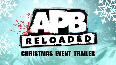 APB Reloaded Christmas Trailer 2023